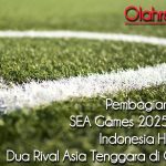 Pembagian Grup SEA Games 2025 Dirilis: Indonesia Hadapi Dua Rival Asia Tenggara di Grup C