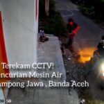 Terekam CCTV, Mesin Air Warga Gampong Jawa Hilang Saat Magrib