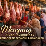 Meugang, Simbol Syukur dan Penggerak Ekonomi Rakyat Aceh
