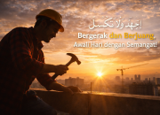 Melawan “Penyakit” Kemalasan: Mengapa Muslim Harus Terus Bergerak dan Berkarya?