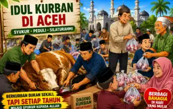 Tanda pengorbanan Idul Adha di Aceh dengan pembagian daging kurban dan kebersamaan masyarakat.