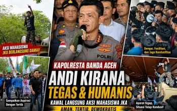 Kawal Demo JKA, Kapolresta Banda Aceh Tampilkan Sosok Tegas dan Humanis
