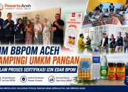 BBPOM Aceh Dampingi UMKM Pangan di Tiga Daerah untuk Percepat Izin Edar