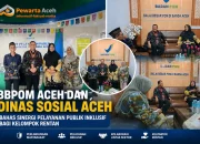 BBPOM Aceh dan Dinas Sosial Perkuat Layanan Inklusif Kelompok Rentan