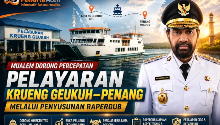 Mualem Dorong Percepatan Pelayaran Krueng Geukuh-Penang